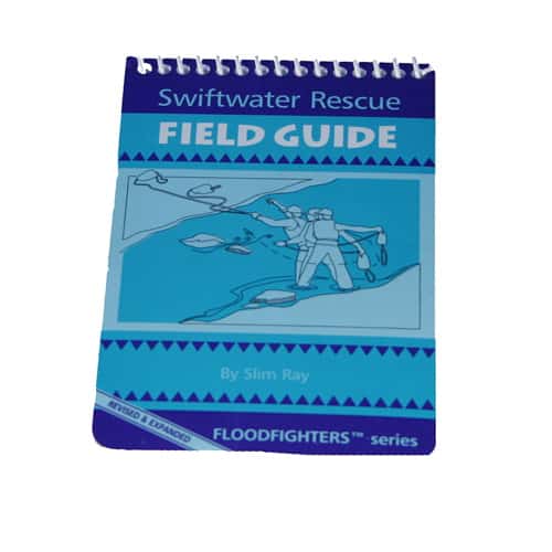 Swiftwater Rescue Field Guide Swiftwater Rescue Field Guide